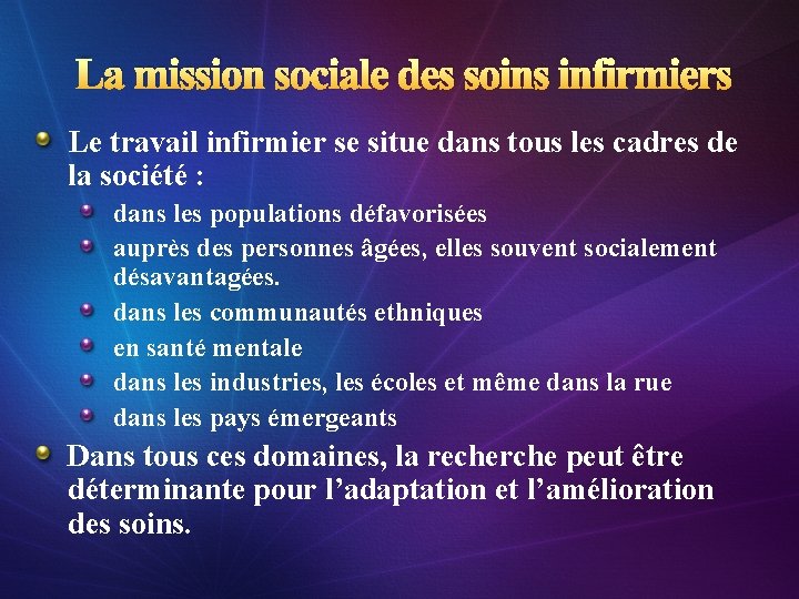 La mission sociale des soins infirmiers Le travail infirmier se situe dans tous les