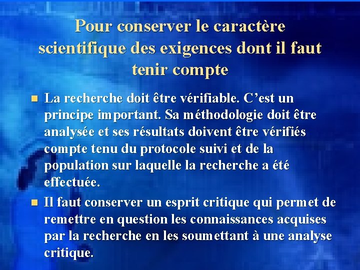 Pour conserver le caractère scientifique des exigences dont il faut tenir compte n n