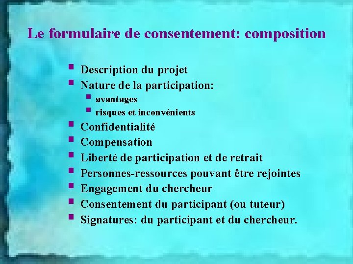 Le formulaire de consentement: composition § Description du projet § Nature de la participation: