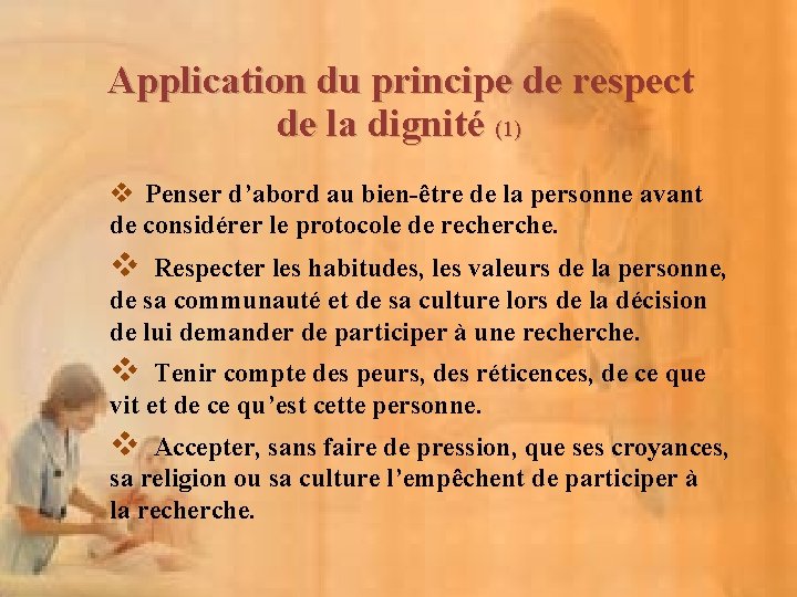 Application du principe de respect de la dignité (1) v Penser d’abord au bien-être