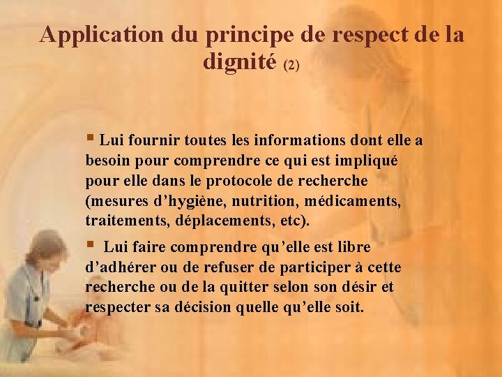 Application du principe de respect de la dignité (2) § Lui fournir toutes les