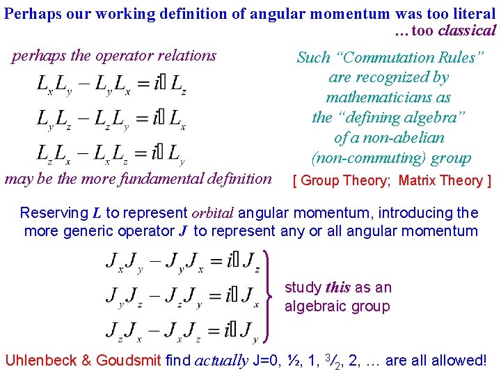 Perhaps our working definition of angular momentum was too literal …too classical perhaps the