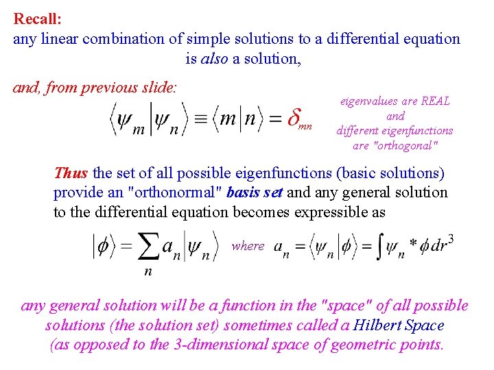 Recall: any linear combination of simple solutions to a differential equation is also a