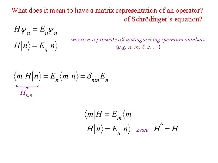 What does it mean to have a matrix representation of an operator? of Schrödinger’s