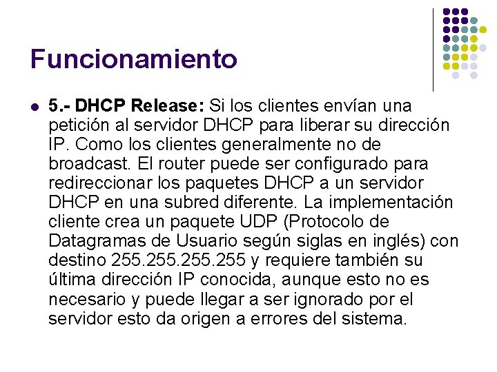 Funcionamiento l 5. - DHCP Release: Si los clientes envían una petición al servidor