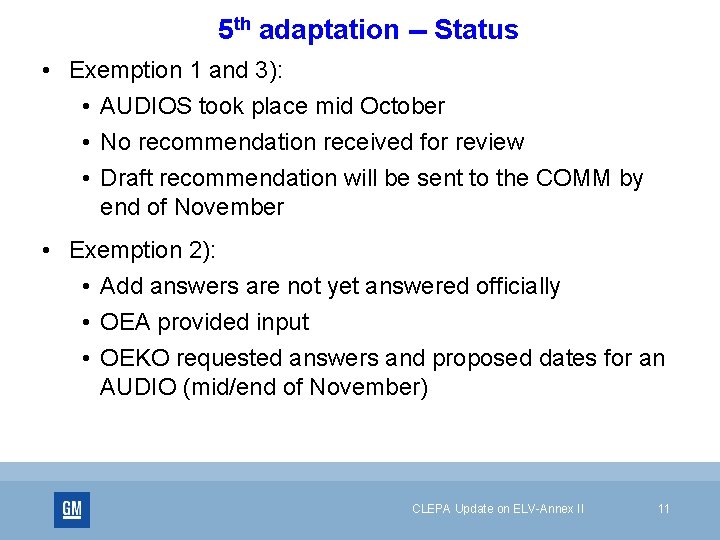 5 th adaptation -- Status • Exemption 1 and 3): • AUDIOS took place