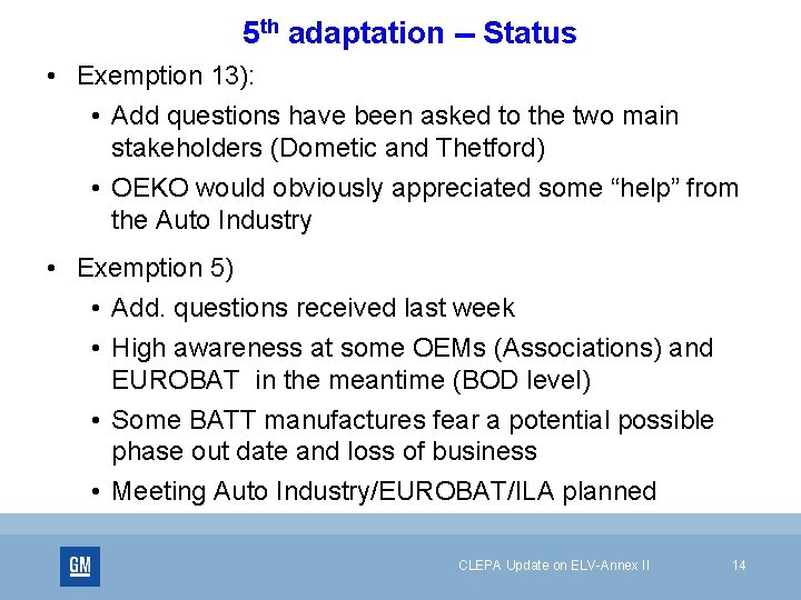 5 th adaptation -- Status • Exemption 13): • Add questions have been asked