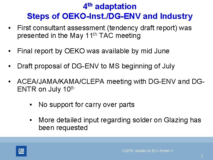 4 th adaptation Steps of OEKO-Inst. /DG-ENV and Industry • First consultant assessment (tendency