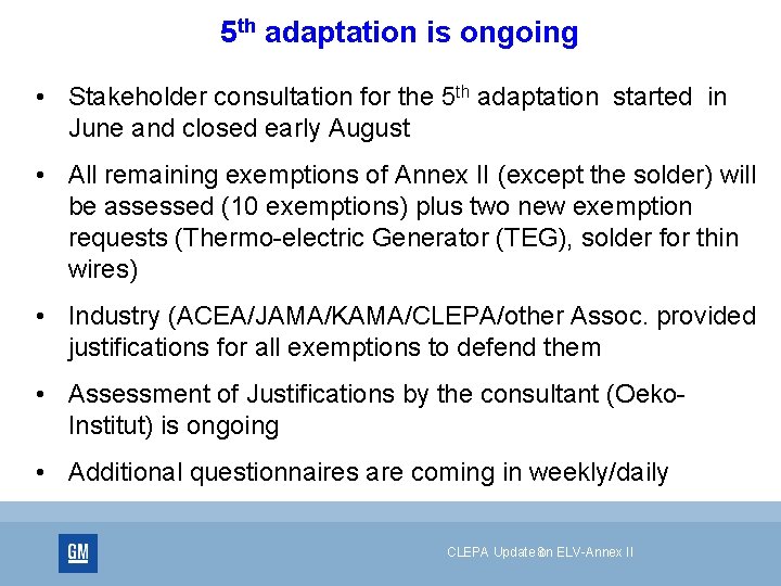 5 th adaptation is ongoing • Stakeholder consultation for the 5 th adaptation started