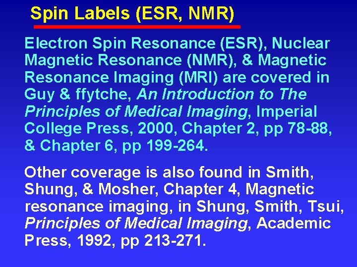 Spin Labels (ESR, NMR) Electron Spin Resonance (ESR), Nuclear Magnetic Resonance (NMR), & Magnetic