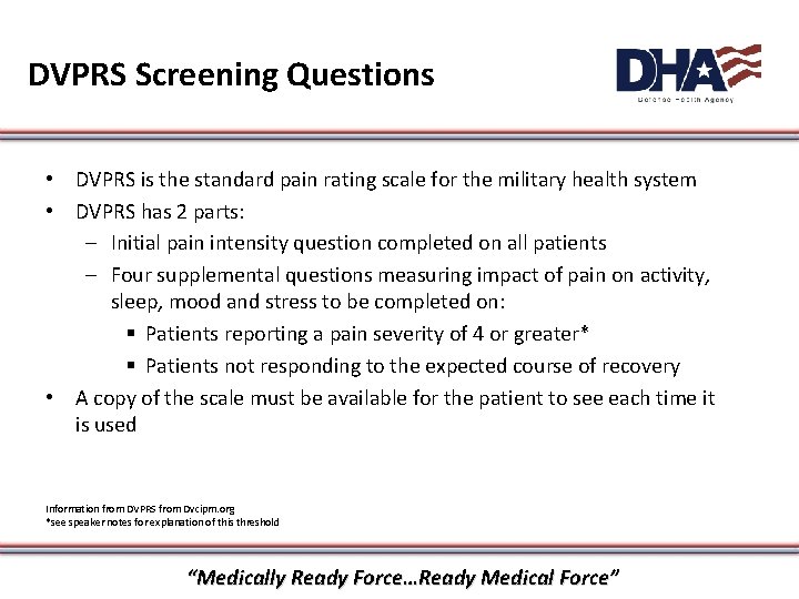 DVPRS Screening Questions • DVPRS is the standard pain rating scale for the military