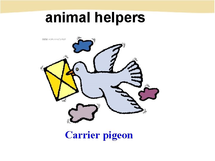 animal helpers Carrier pigeon 