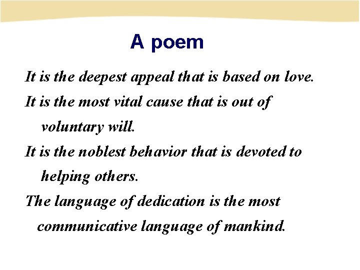 A poem It is the deepest appeal that is based on love. It is