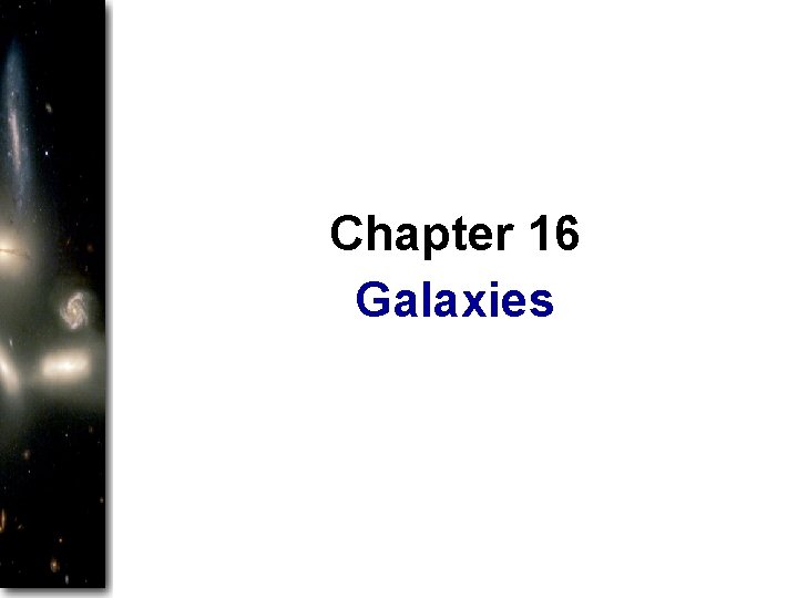 Chapter 16 Galaxies 