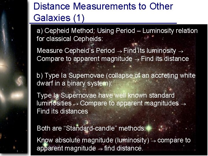Distance Measurements to Other Galaxies (1) a) Cepheid Method: Using Period – Luminosity relation