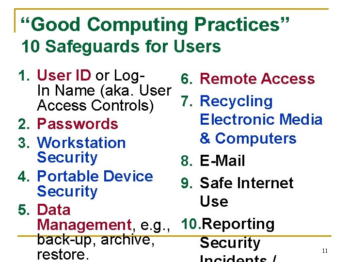 “Good Computing Practices” 10 Safeguards for Users 1. User ID or Log. In Name