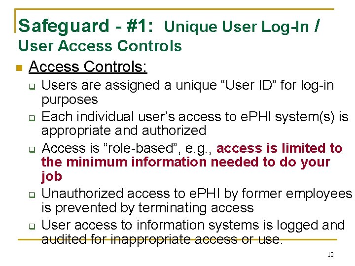 Safeguard - #1: Unique User Log-In / User Access Controls n Access Controls: q