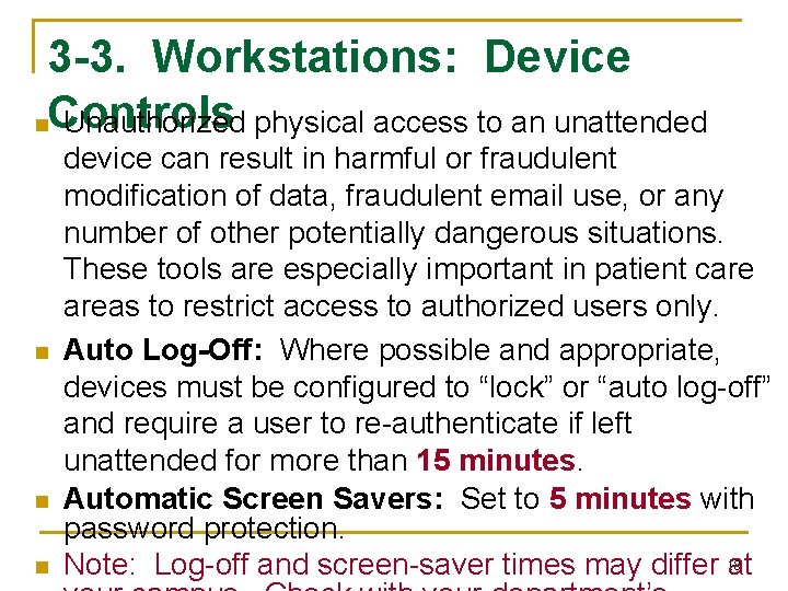 3 -3. Workstations: Device n. Controls Unauthorized physical access to an unattended n n