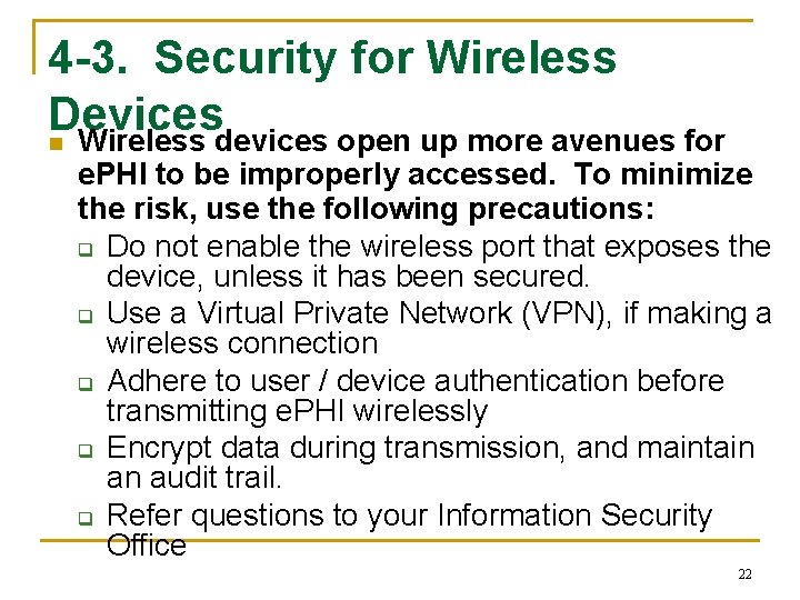 4 -3. Security for Wireless Devices n Wireless devices open up more avenues for