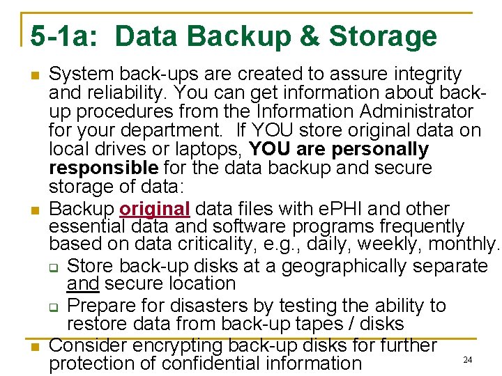 5 -1 a: Data Backup & Storage n n n System back-ups are created