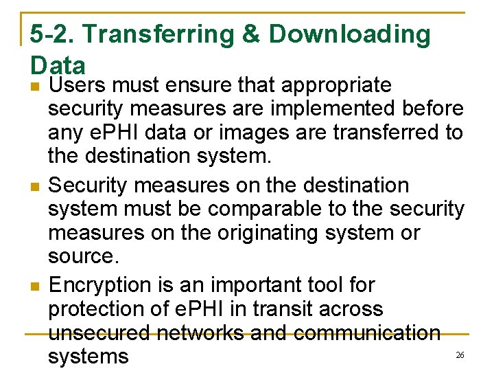 5 -2. Transferring & Downloading Data n n n Users must ensure that appropriate