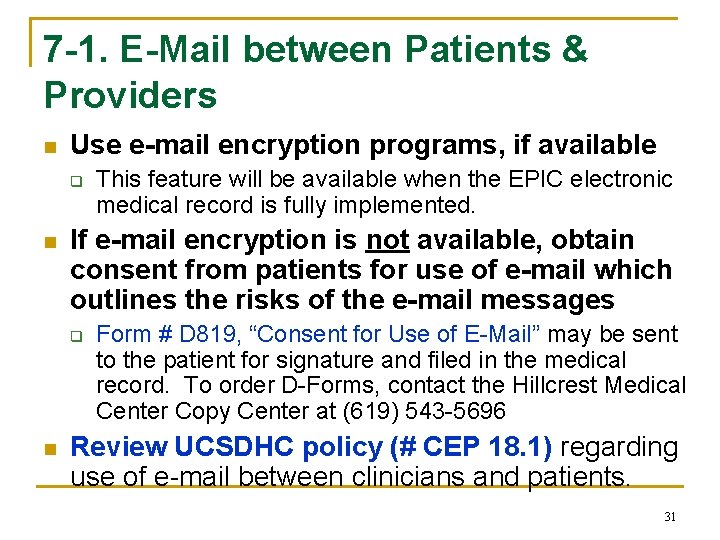 7 -1. E-Mail between Patients & Providers n Use e-mail encryption programs, if available