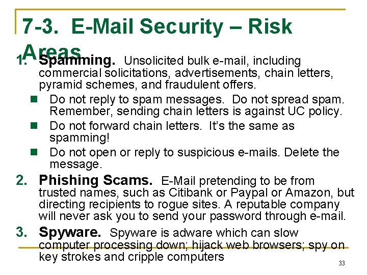 7 -3. E-Mail Security – Risk 1. Areas Spamming. Unsolicited bulk e-mail, including commercial