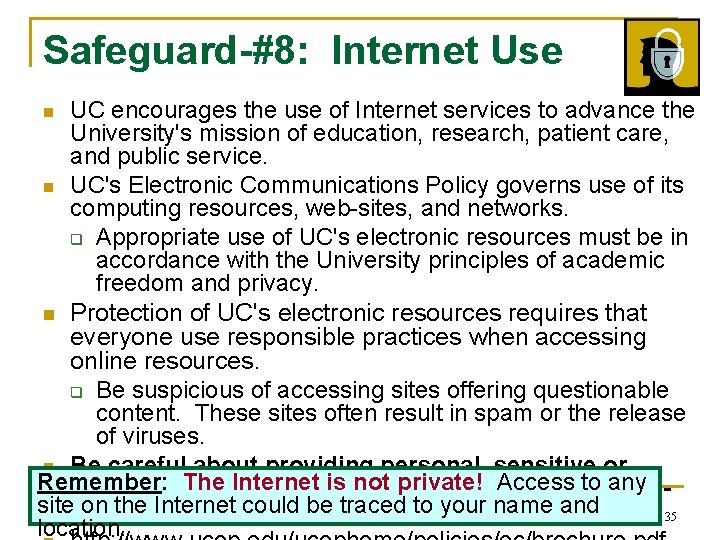 Safeguard-#8: Internet Use UC encourages the use of Internet services to advance the University's