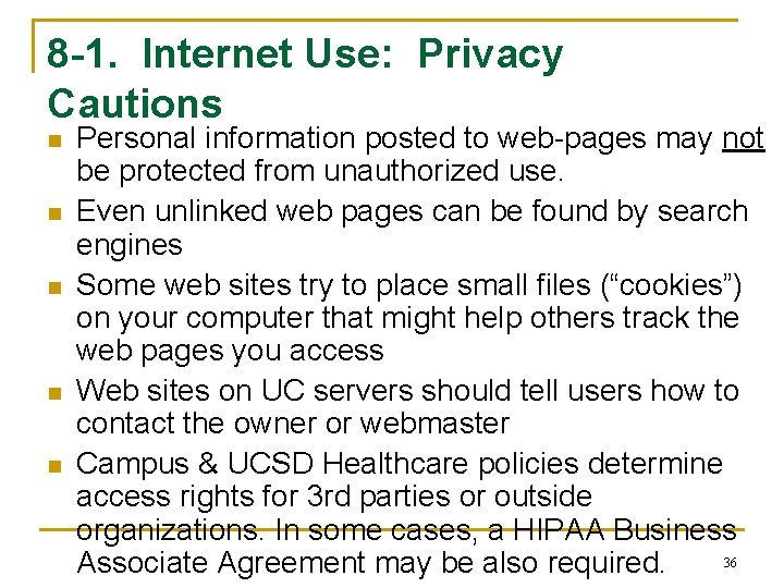 8 -1. Internet Use: Privacy Cautions n n n Personal information posted to web-pages