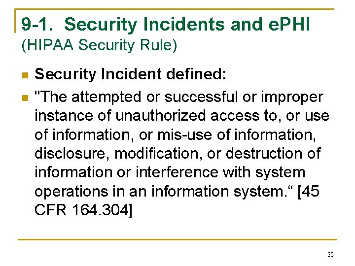 9 -1. Security Incidents and e. PHI (HIPAA Security Rule) n n Security Incident