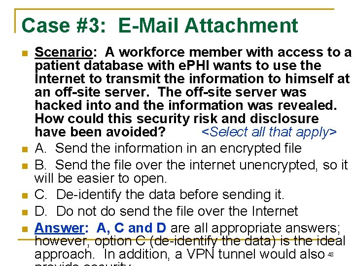 Case #3: E-Mail Attachment n n n Scenario: A workforce member with access to