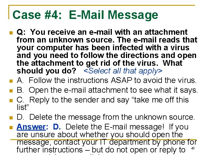 Case #4: E-Mail Message n n n Q: You receive an e-mail with an