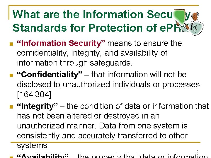 What are the Information Security Standards for Protection of e. PHI? n n n