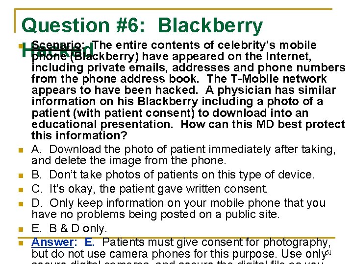 Question #6: Blackberry Scenario: The entire contents of celebrity’s mobile Hacked phone (Blackberry) have