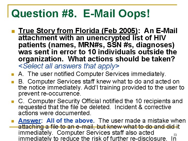 Question #8. E-Mail Oops! n n n True Story from Florida (Feb 2005): An