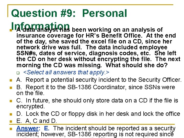 Question #9: Personal Information A data analyst has been working on an analysis of