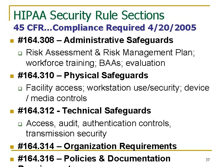 HIPAA Security Rule Sections 45 CFR…Compliance Required 4/20/2005 n #164. 308 – Administrative Safeguards