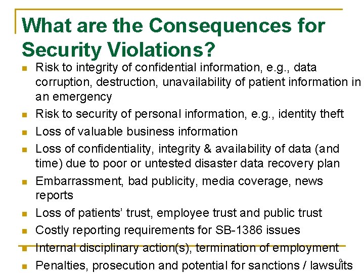 What are the Consequences for Security Violations? n n n n n Risk to