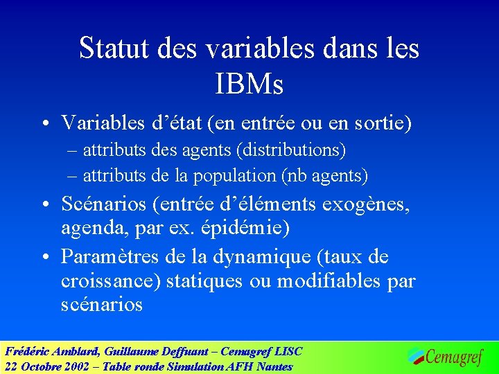 Statut des variables dans les IBMs • Variables d’état (en entrée ou en sortie)