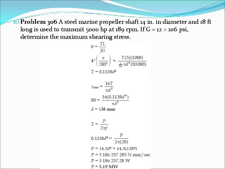  Problem 306 A steel marine propeller shaft 14 in. in diameter and 18