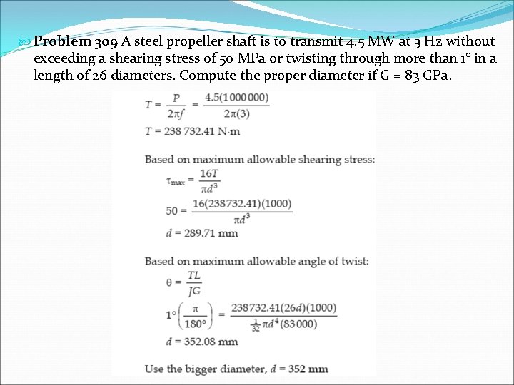  Problem 309 A steel propeller shaft is to transmit 4. 5 MW at