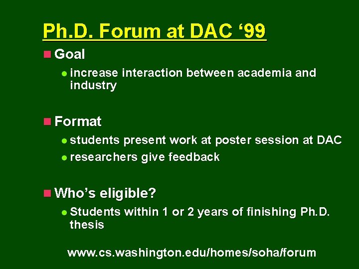 Ph. D. Forum at DAC ‘ 99 n Goal l increase interaction between academia