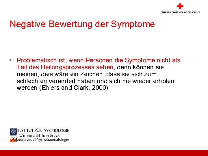 Negative Bewertung der Symptome § Problematisch ist, wenn Personen die Symptome nicht als Teil