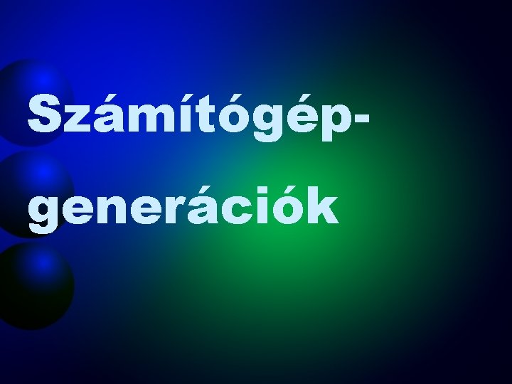 Számítógépgenerációk 