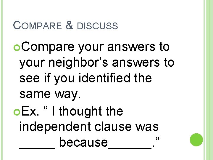 COMPARE & DISCUSS Compare your answers to your neighbor’s answers to see if you