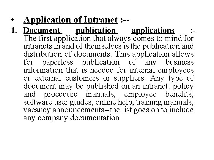  • Application of Intranet : -1. Document publication applications : The first application