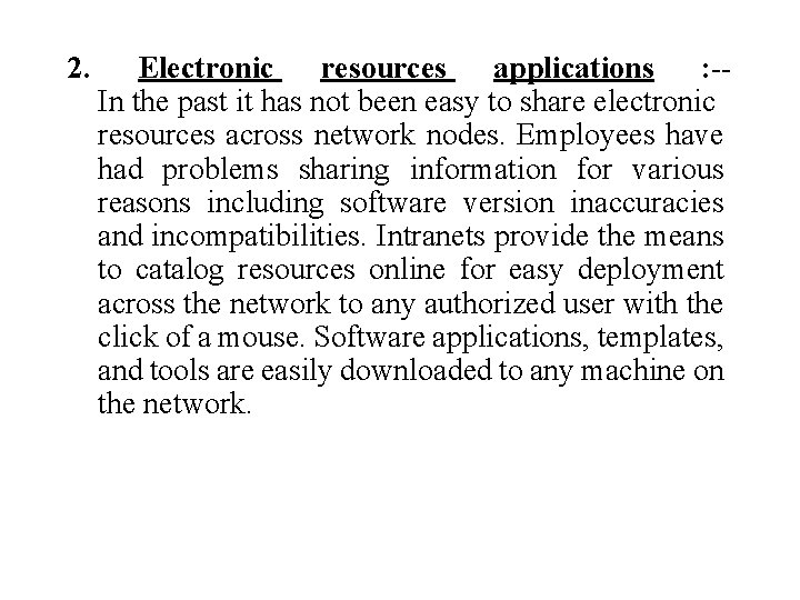 2. Electronic resources applications : -In the past it has not been easy to