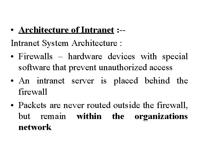  • Architecture of Intranet : -Intranet System Architecture : • Firewalls – hardware