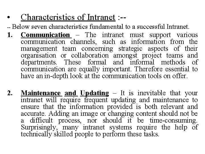  • Characteristics of Intranet : -- -- Below seven characteristics fundamental to a