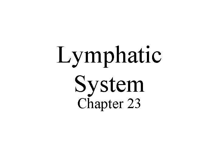 Lymphatic System Chapter 23 